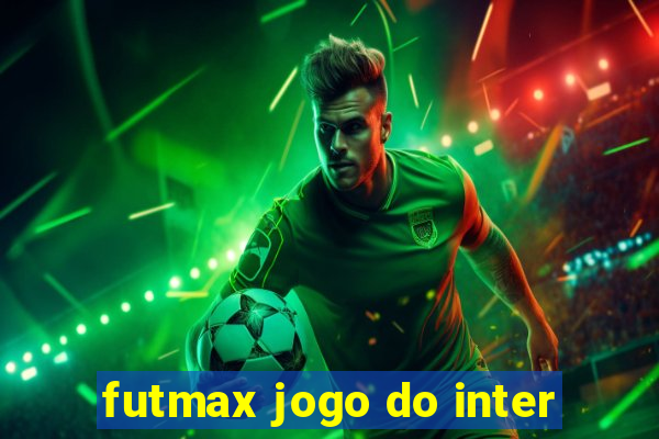 futmax jogo do inter